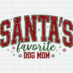 Santa’s Favorite Dog Mom - Christmas Ready to Press DTF Transfer