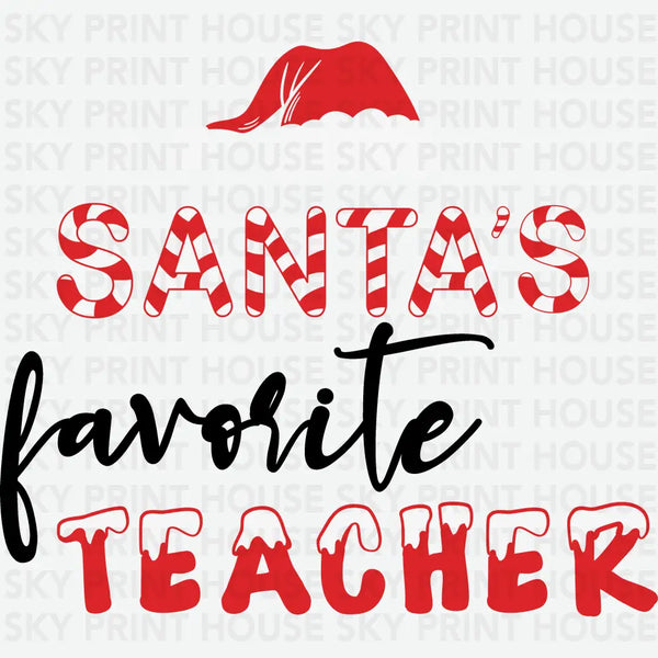 Santa's Favorite Teacher- Christmas Ready to Press DTF Transfer