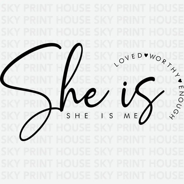 She is Loved Worthy Enough She is Me - Religious Ready to Press DTF Transfer