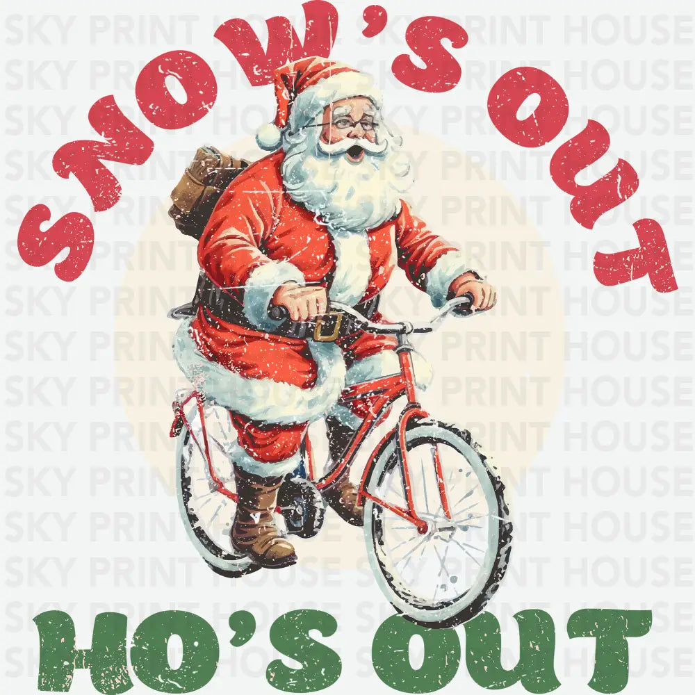 Snow’s Out Ho’s Out - Christmas Ready to Press DTF Transfer