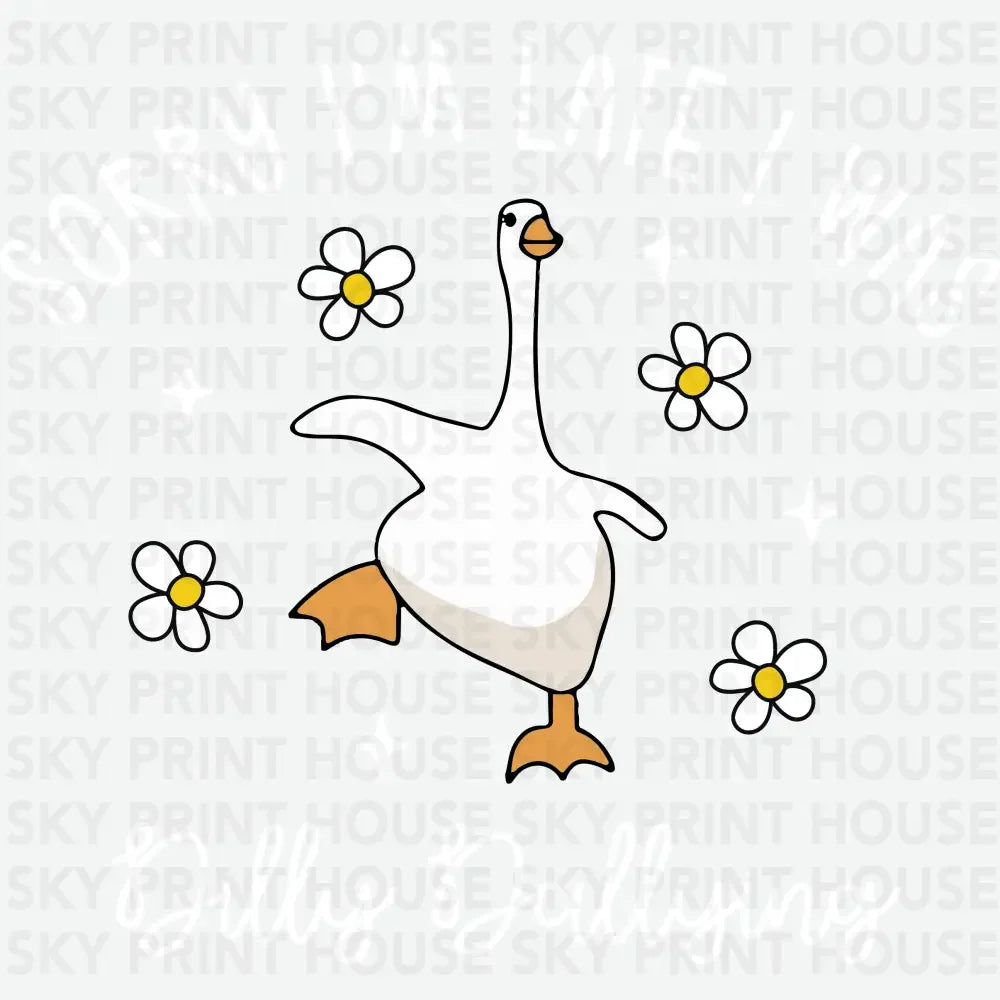 Sorry I’m Late I Was Dilly Dallying Goose Design Funny Ready to Press DTF Transfer