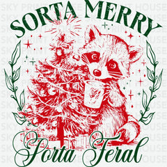 Sorta Merry Porta Feral - Christmas Ready to Press DTF Transfer