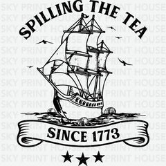 Spilling The Tea Since 1773 Ready to Press DTF Transfer