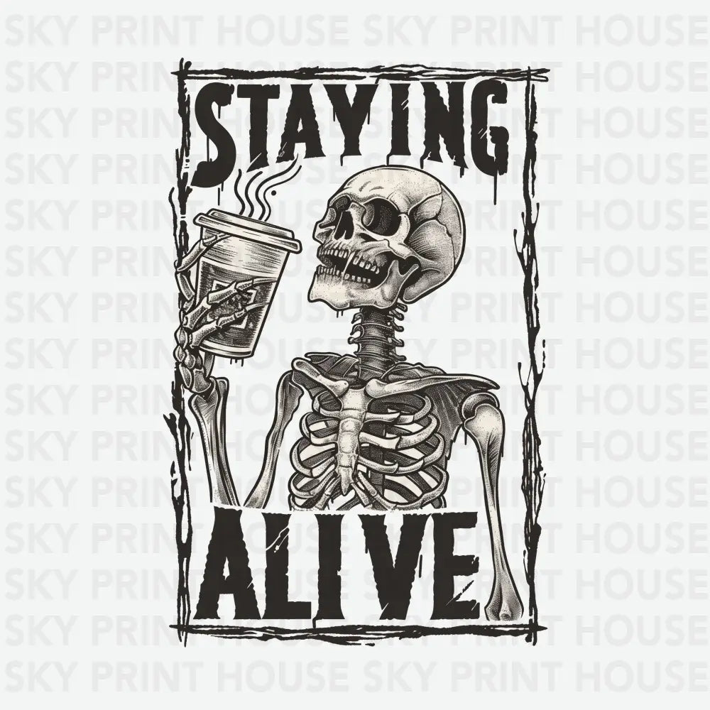 Staying Alive Skeleton Halloween Ready to Press DTF Transfer