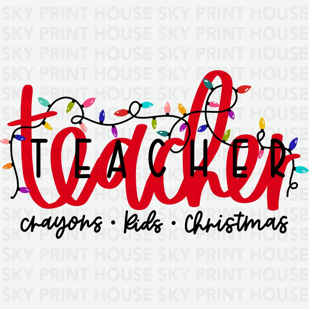 Teacher Christmas Light - Christmas Ready to Press DTF Transfer
