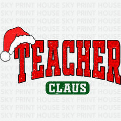 Teacher Claus- Christmas Ready to Press DTF Transfer