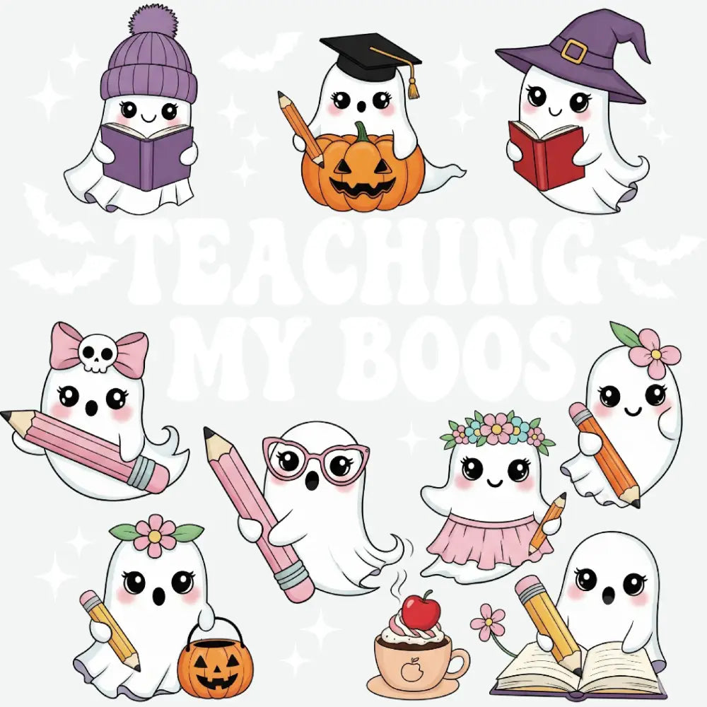 Teaching My Boos - Halloween Ready to Press DTF Transfer