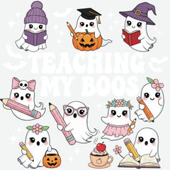 Teaching My Boos - Halloween Ready to Press DTF Transfer