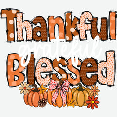 Thankful Grateful Blessed Thanksgiving Ready to Press DTF Transfer