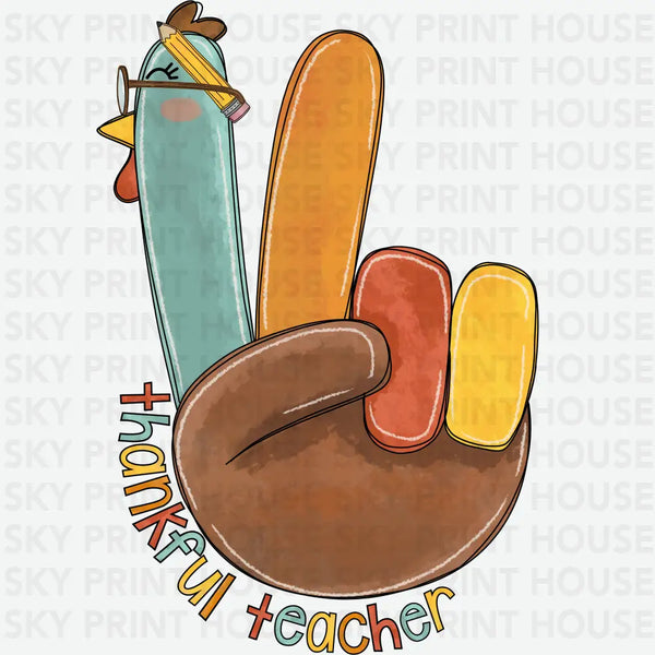Thankful Teacher Turkey Fingers - Thanksgiving Ready to Press DTF Transfer