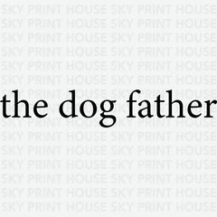The Dog Father Minimalist Design Father’s Day Ready to Press DTF Transfer