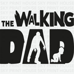 The Walking Dad Father’s Day Ready to Press DTF Transfer