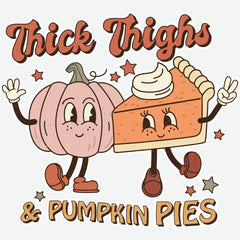 Thick Thighs Pumpkin Pies Fall Ready to Press DTF Transfer