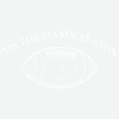 Tis The Damn Season Game Day Ready to Press DTF Transfer