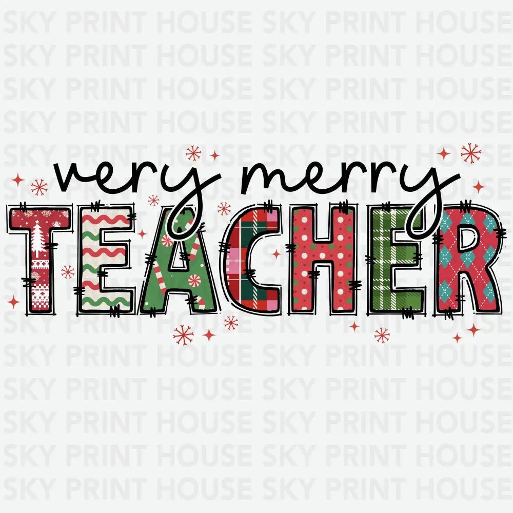 Very Merry Teacher - Christmas Ready to Press DTF Transfer