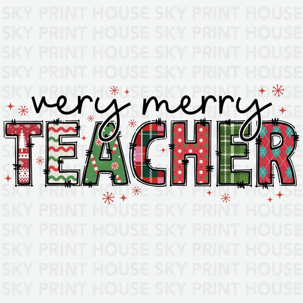 Very Merry Teacher - Christmas Ready to Press DTF Transfer