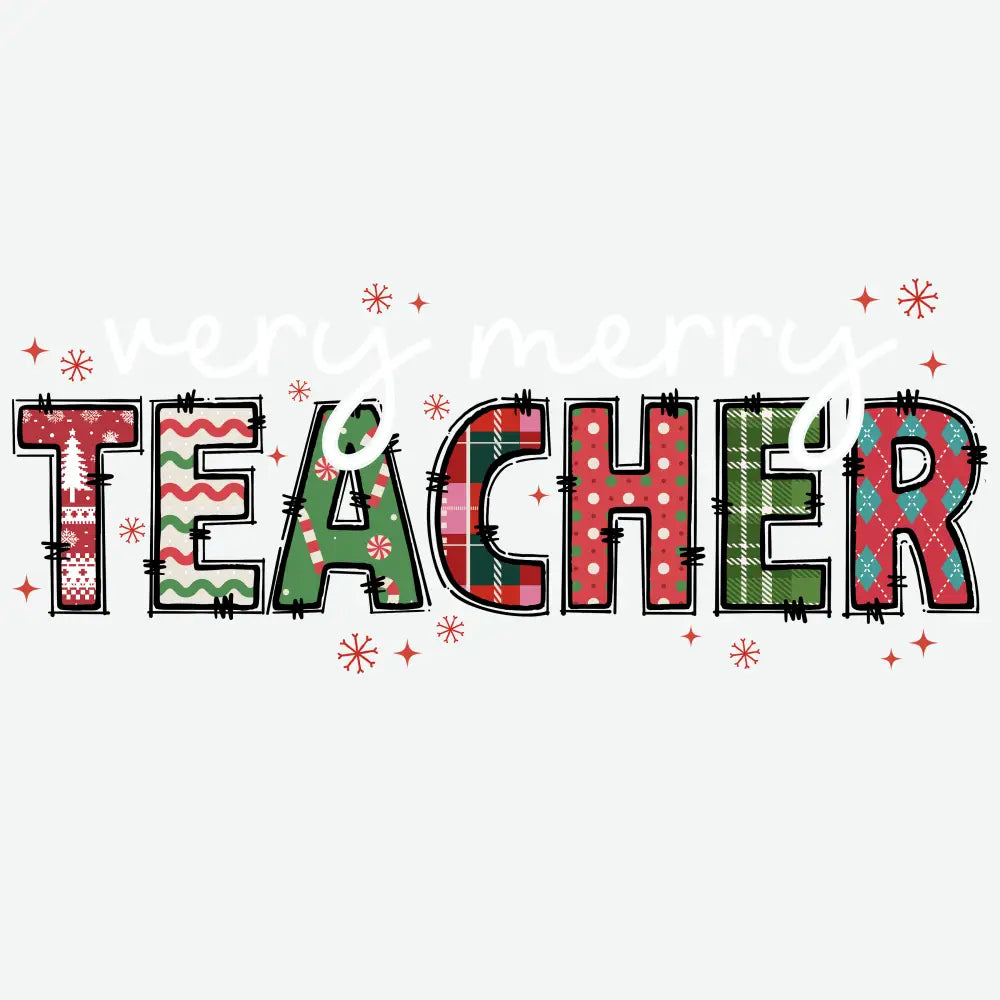 Very Merry Teacher - Christmas Ready to Press DTF Transfer