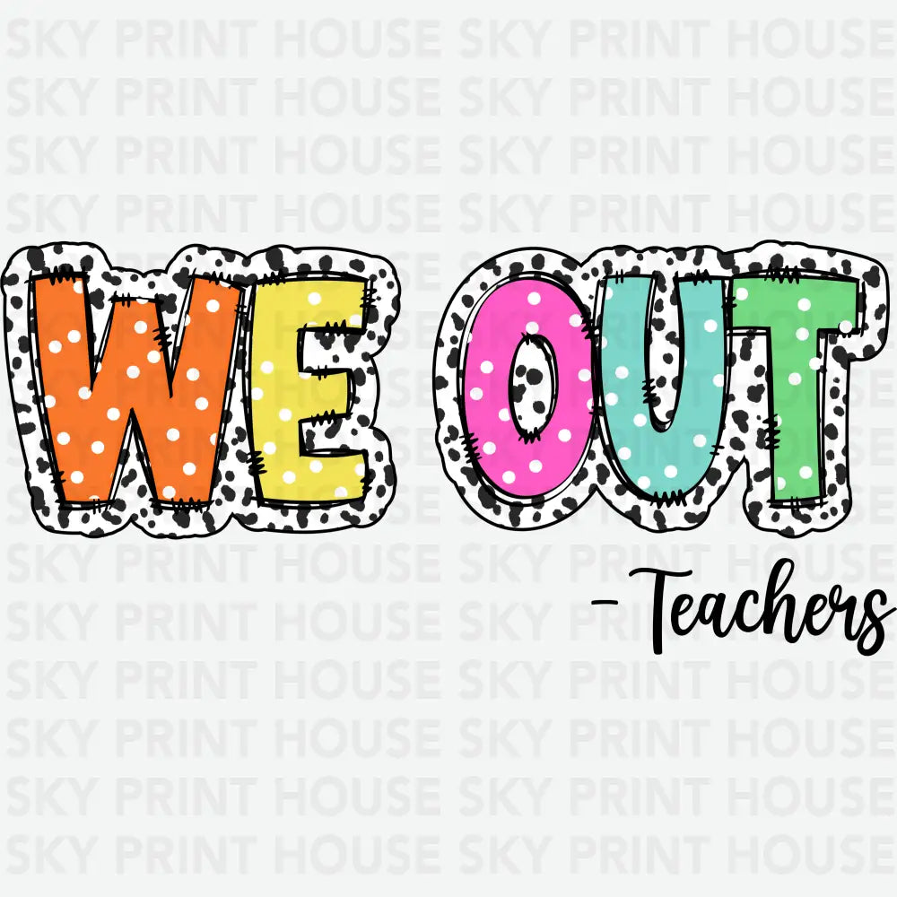 We Out School Ready to Press DTF Transfer