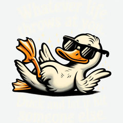 Whatever Life Throws at You Duck and Let it Hit Someone Else Funny Ready to Press DTF Transfer