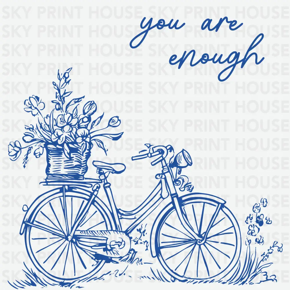 You Are Enough Floral Bicycle Inspirational Ready to Press DTF Transfer
